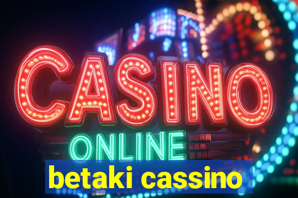 betaki cassino